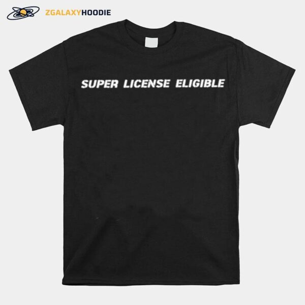 Super License Eligible T-Shirt