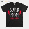 Super Mom Super Tired T-Shirt