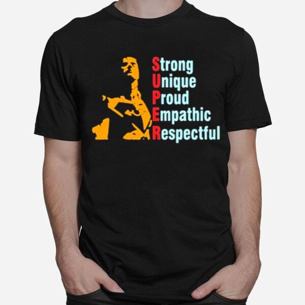 Super Straight Strong Unique Proud Empathic Respectful T-Shirt