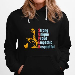 Super Strong Unique Proud Empathetic Respectful Hoodie