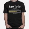 Super Tonton En Cours De Telechargement Loading T-Shirt