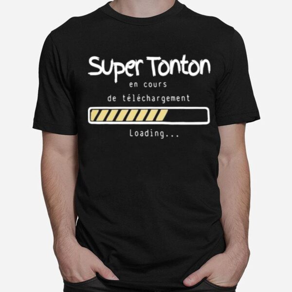 Super Tonton En Cours De Telechargement Loading T-Shirt