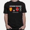 Superheroes Wear Masks Nursesaresuperheroes T-Shirt