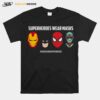 Superheroes Wear Masks Nursesaresuperheroes T-Shirt