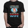 Superwoman I Asked God For Strength And Courage He Sent Me My Redhead Wife T-Shirt