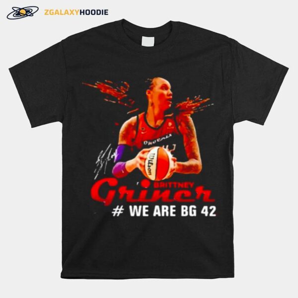 Support Brittney Griner We Are Bg 42 T-Shirt