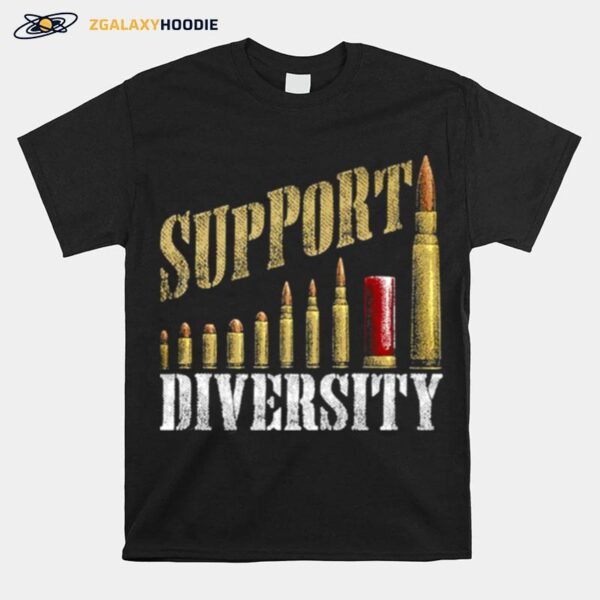 Support Diversity Gun Bullets Veteran Soldier T-Shirt