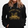 Support Local Farmers Together We Feed The World Hoodie