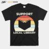 Support Local Library Vintage T-Shirt