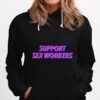 Support Sex Workers Hoodie