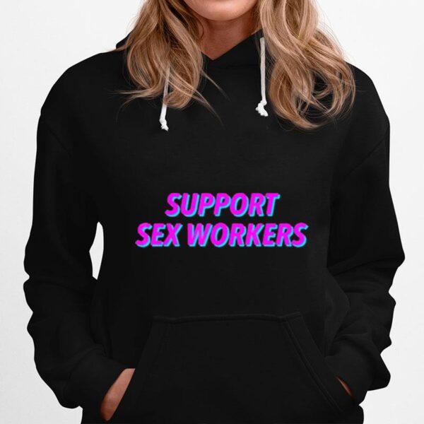 Support Sex Workers Hoodie