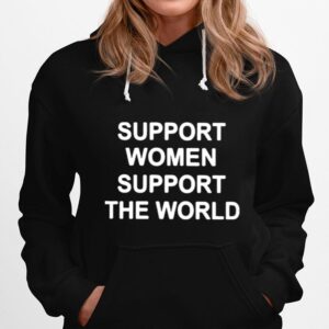 Support Women Support The World Hoodie