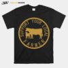 Support Your Local Farmer T-Shirt