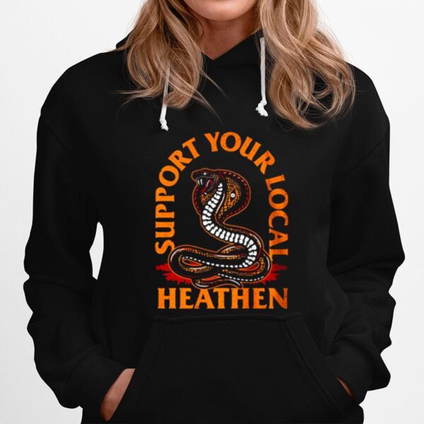 Support Your Local Heathen Hoodie