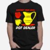 Support Your Local Pot Dealer Funny Pottery Potters T-Shirt