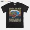 Surfing And Beer Because Murder Is Wrong Vintage T-Shirt