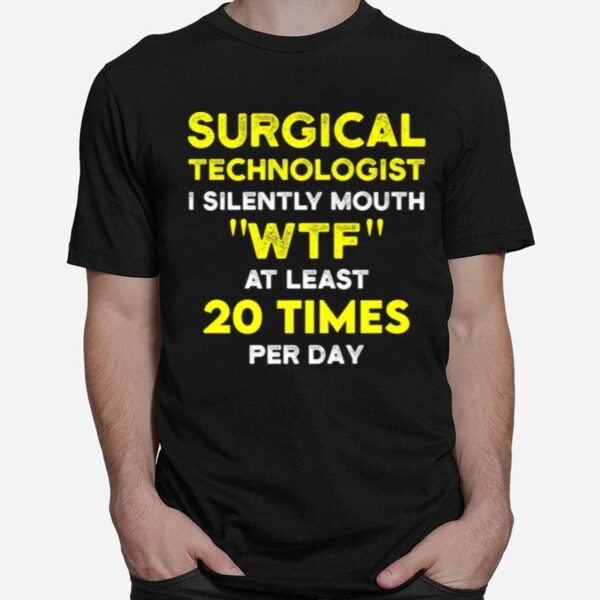 Surgical Technologist Mouth Scrub Tech T-Shirt