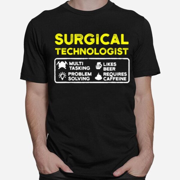 Surgical Technologist Tasking Likes Beer Solving Scrub Tech T-Shirt