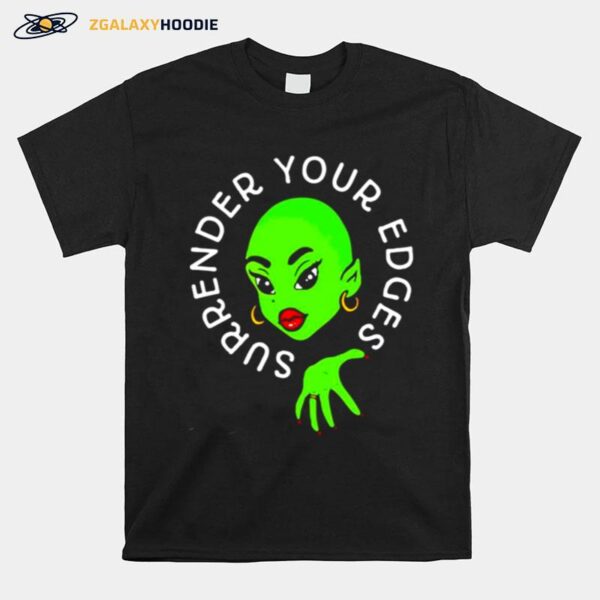 Surrender Your Edges T-Shirt