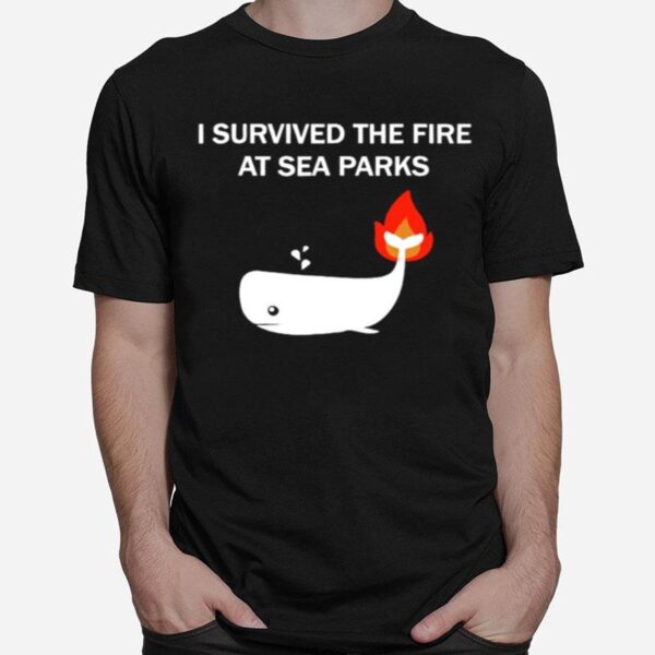 Survived The Fire At Sea Parks T-Shirt