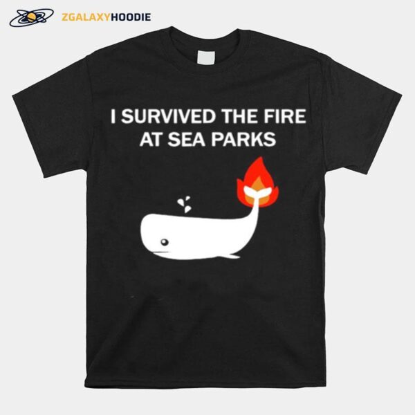 Survived The Fire At Sea Parks T-Shirt
