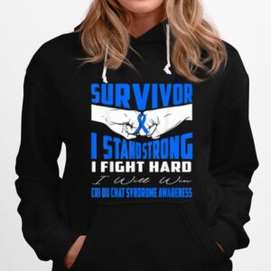 Survivor I Stand Strong Cri Du Chat Syndrome Awareness Hoodie