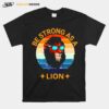 Swag Lion Be Strong As A Lion T-Shirt