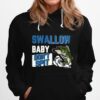 Swallow Baby Dont Spit Hoodie