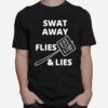 Swat Away Flies Lies Funny Joe Biden Anti Trump T-Shirt