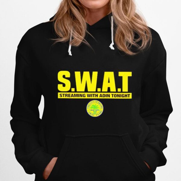 Swat Streaming With Adin Tonight Copy Hoodie