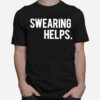 Swearing Help T-Shirt