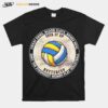 Sweat Dries Blood Clots Bones Heal Buttercup Only The Strongest Women Play Volleyball T-Shirt