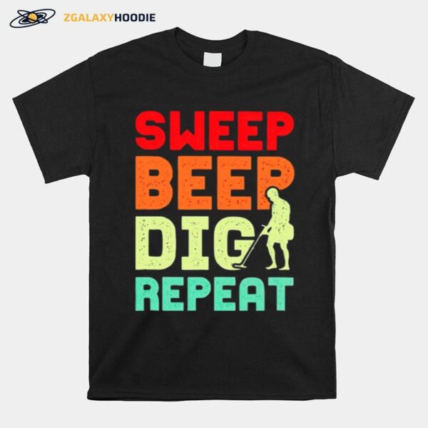 Sweep Beep Dig Repeat T-Shirt