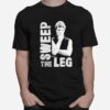 Sweep The Leg T-Shirt