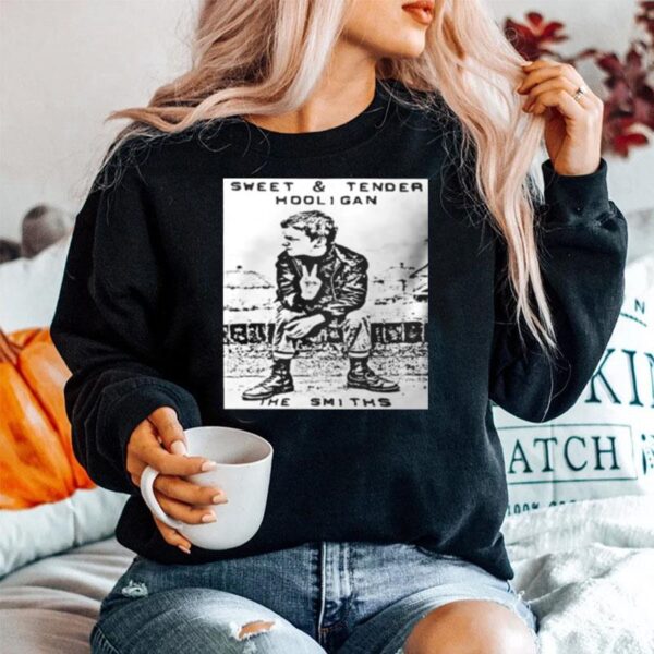 Sweet And Tender Hooligan The Smiths Sweater