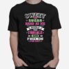 Sweet As Sugar Hard As Ice Double The Trouble And Friends For Life T-Shirt