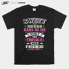 Sweet As Sugar Hard As Ice Double The Trouble And Friends For Life T-Shirt