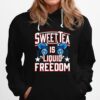 Sweet Tea Is Liquid Freedom 4Th Of July Hoodie