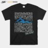 Swimmers Do More Kicks Than A Soccer Player Cheer Leader Volleyball Player Football Player Still Easy T-Shirt