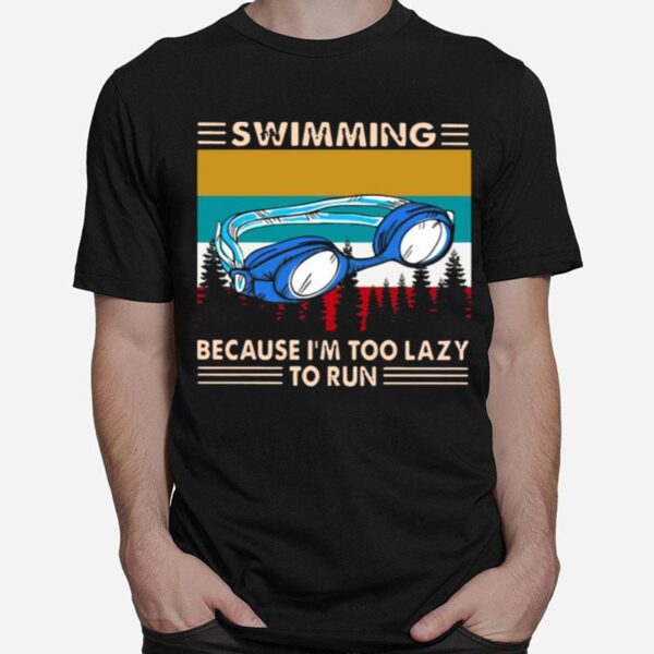 Swimming Because Im Too Lazy To Run Vintage T-Shirt