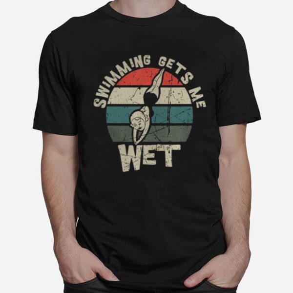 Swimming Gets Me Wet Vintage Retro T-Shirt