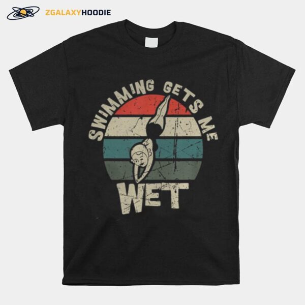 Swimming Gets Me Wet Vintage Retro T-Shirt