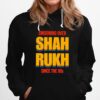 Swooning Over Shah Rukh Hoodie