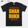 Swooning Over Shah Rukh T-Shirt