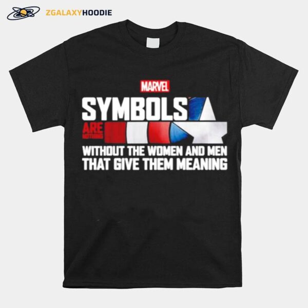 Symbols Are Nothing Without The Women And Men That Give Them Meaning T-Shirt