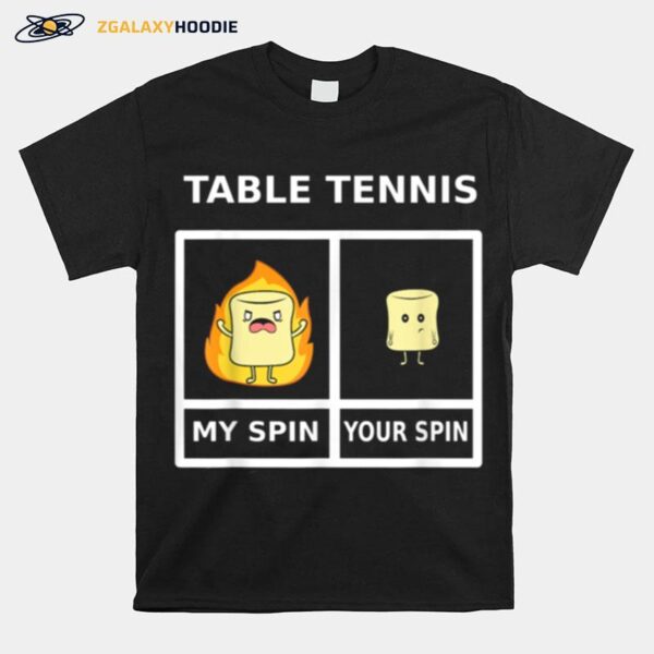 Table Tennis My Spin Marshmellow On Fire T-Shirt