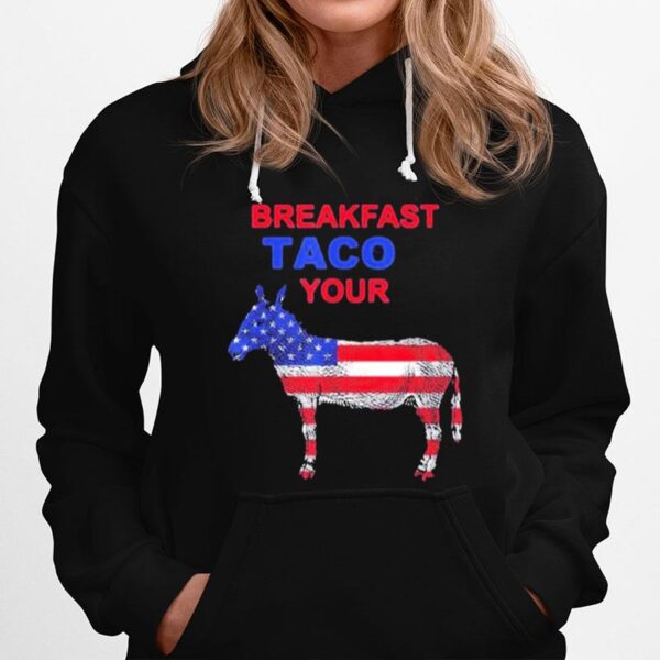 Taco Your Donkey Jill Biden Breakfast Tacos Hoodie