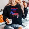 Taco Your Donkey Jill Biden Breakfast Tacos Sweater