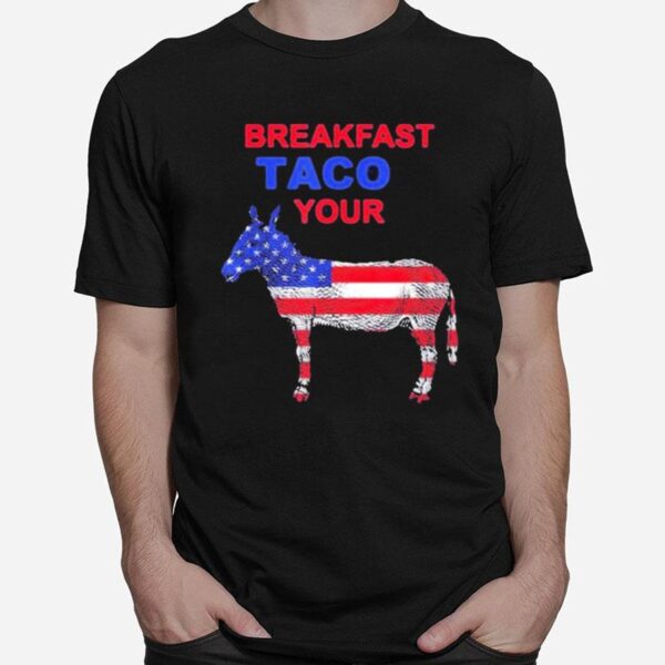 Taco Your Donkey Jill Biden Breakfast Tacos T-Shirt