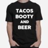 Tacos Booty And Beer T-Shirt